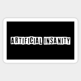 Artificial Insanity Typography Magnet